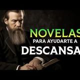 Novelas para DESPEJAR LA MENTE Y DESCANSAR   Dostoievsky, Proust   Audiolibros Voz Humana