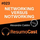T2#23 Networking versus notworking | Alexandre Caldini