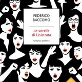 Federico Baccomo "Le sorelle di Lisistrata"