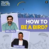🦅How To Be A Bird? The Paragliding Special feat. Sajid Khan | TECL Podcast with Neil Patil