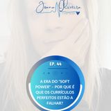 EP. 44: A Era do "Soft Power" – Por que é que os currículos perfeitos estão a falhar?