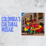 Colombia’s Cultural Mosaic