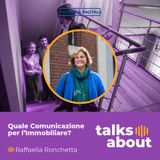 Episodio 37 - Quale comunicazione per l’immobiliare? - Raffaella Ronchetta