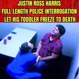 Justin Ross Harris Full Length Police Interrogation - Let His Toddler Freeze To Death