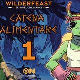 Wilderfeast - Catena alimentare ep. 1 - Antipasto