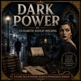 Dark Power by Elisabeth Sanxay Holding | Classic Mystery, Suspense & Psychological Thriller Audiobook