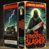 Ep.285 – The Strickfield Slasher - Haunted Film That Brings the Killer to Life