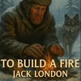 "To Build a Fire" by Jack London | Classic Survival Short Story (Full Audiobook)