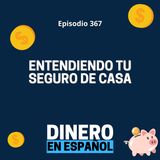 Entendiendo Tu Seguro de Casa