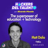 286. The superpower of education + technology - Matt Dalio (Endless network)