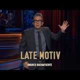 002. LATE MOTIV - Monólogo. Lo más buscado  #LateMotiv941