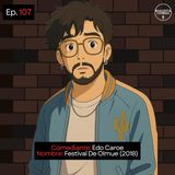 EP. 107 🎙️ Edo Caroe ➡︎ Festival De Olmue (2018)