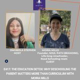 E417: Deschool The Parent We All Need This Education DETOX With Moira Mills