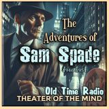 The Battles of Belvedere Caper - Sam Spade | 05/01/1949 (Ep149)