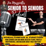 HOW SENIORS CAN ADD MORE HEALTHY YEARS - with Scott Fulton - Senior To Seniors