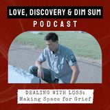 Dealing With Loss: Making Space for Grief