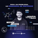 EP 3. Camilo Jiménez - Para un problema, un ingeniero de sistemas