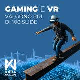 Ep. #15 - Basta corsi soporiferi: perché gaming e realtà virtuale possono fare più di cento slide