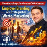 Vom Recruiting-Service zum CMO-Mandat: Employer Branding als strategisches Werte-Marketing