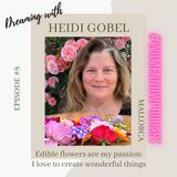 Ep. #8 Heidi Gobel - I love to create wonderful things