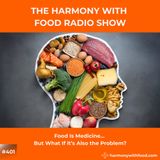 Food Is Medicine… But What If Food Is Also the Problem?