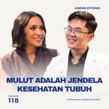 Mulut Adalah Jendela Kesehatan Tubuh ft. drg. Tarsardo Marbun with Andini Effendi ep.118