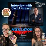 Ep 259: Carl J Grasso Mutilator 2 Interview