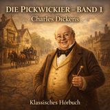 Die Pickwickier, Band 1 — Humor, Friendship & Moral Wit by Charles Dickens | Deutsches Hörbuch Part 1
