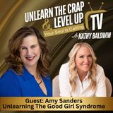 Unlearning The Good Girl Syndrome with Guest Amy Sanders