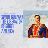 Simon Bolivar the liberator of South America