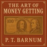 The Art of Money Getting P. T. Barnum