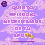Quinto programa - Necesitamos de tu ayuda