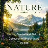 House Garden and Field A Collection of Short Nature Studies - Louis Compton Miall - Part 2