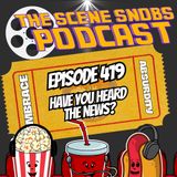 Have You Heard The News? | Movie & Film Industry News ROASTED + Top 5 Fictional Journalists | Scene Snobs Ep. 419