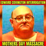 Mothers Day Massacre | Gruesome Murder of Girlfriend and Her Kids | Edward Covington Interrogation
