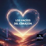 44 - LOS VACÍOS DEL CORAZÓN
