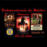 Episodio 197 - Películas sobre la Independencia de México