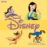 #40 - Especial Disney