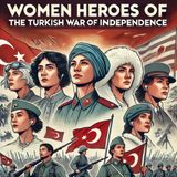 Episode 22: Women in the Turkish War of Independence