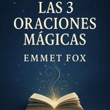Las 3 Oraciones Mágicas de Emmet Fox | Audio Completo en Español