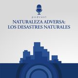 6. Naturaleza adversa - los desastres naturales
