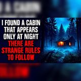 The Cabin Appears at Midnight… Its Rules Were Written in Blood | horror stories