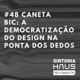 Caneta BIC: a democratização do design na ponta dos dedos | SINTONIA HAUS #48