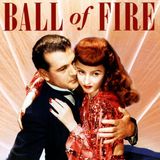 Episode 567: Ball of Fire (1941)