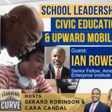 AEI’s Ian Rowe on School Leadership, Civic Education, & Upward Mobility