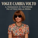 Vogue Cambia Volto - Il Passaggio di Testimone Più Atteso della Moda