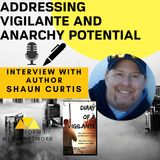 How to Tame Our Vigilante Ambitions if Pandemic Response Leads to Anarchy with Shaun Curtis