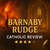 Barnaby Rudge by Charles Dickens: Faith, History & The Gordon Riots Part 3
