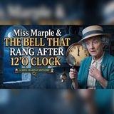 Miss Marple Hears a Bell After Midnight—Who Rang It? | Mystery Audiobook