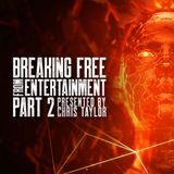 Breaking Free from Entertainment Part 2: Virtual Reality, Demons and Artificial Intelligence